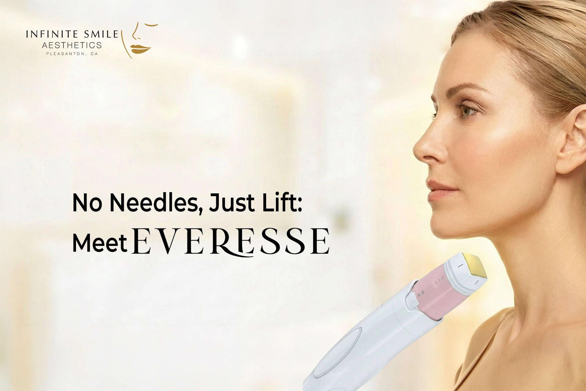 Promotional image for Infinite Smile Aesthetics in Pleasanton, CA, featuring the Everesse skin lifting treatment. The graphic shows a profile of a woman with a contoured jawline next to the Everesse applicator wand. Text reads: "No Needles, Just Lift: Meet Everesse."